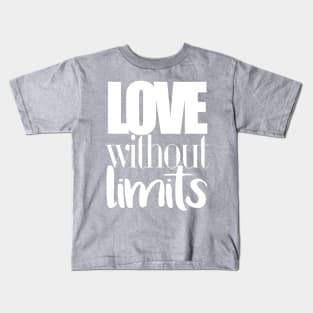 Love without limits Kids T-Shirt